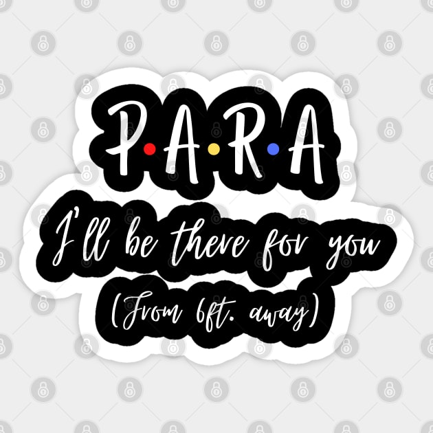 Para I’ll Be There For You From 6 feet Away Funny Social Distancing Sticker by JustBeSatisfied